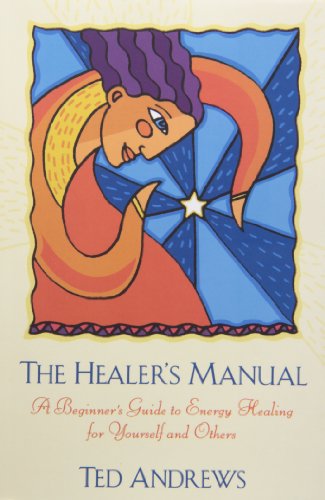 The Healer's Manual: A Beginner's Guide to Energy Healing for Yourself and Others (Llewellyn's Health and Healing Series)